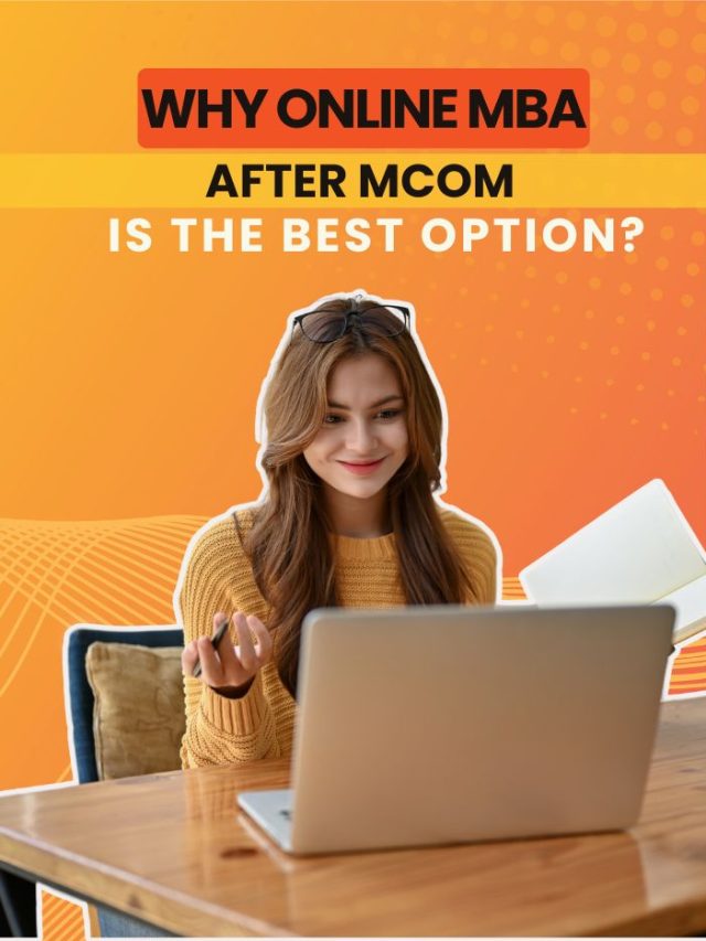 Why Online MBA After MCom is the Best Option?